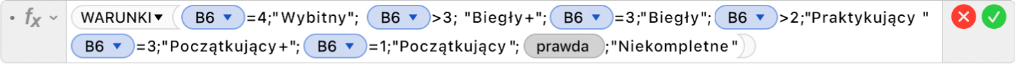 Edytor formuł pokazujący formułę =WARUNKI(B6=4;"Wybitny"; B6>3; “Biegły+”;B6=3;"Biegły";B6>2;”Praktykujący+";B6=2;”Praktykujący";B6=3;”Początkujący+";B5=1;"Początkujący";PRAWDA;"Niekompletne”).