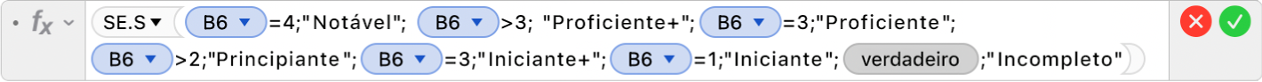 O editor de fórmulas a mostrar a fórmula =SE.S(B6=4,"Notável", B6>3, “Proficiente+”,B6=3,"Proficiente",B6>2,”Principiante+",B6=2,”Principiante",B6=3,”Iniciante+",B5=1,"Iniciante",VERDADEIRO,”Incompleto”).