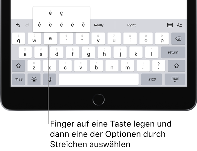 Unten auf dem iPad-Bildschirm ist eine Tastatur eingeblendet und zeigt die Alternativzeichen mit Akzenten, wenn du den Finger auf den Buchstaben E legst.