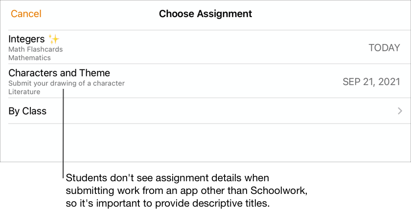 A sample Choose Assignment pop-up pane showing two assignments requesting work (Integers, Characters and Theme). Students don’t see assignment details when submitting work from an app other than Schoolwork, so it’s important to provide a descriptive title.