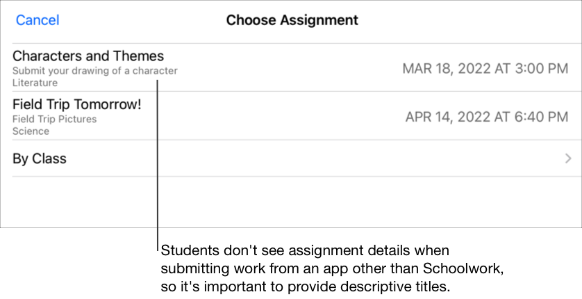 A sample Choose Assignment pop-up pane showing two assignments requesting work (Characters and Themes, Field Trip Tomorrow!). Students don’t see assignment details when submitting work from an app other than Schoolwork, so it’s important to provide a descriptive title.
