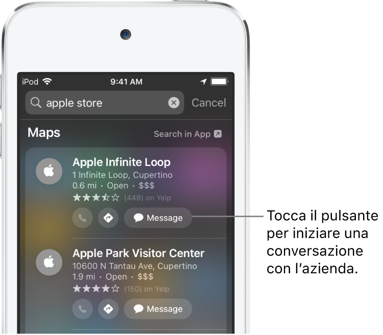 La schermata Cerca che mostra gli elementi trovati per Mappe. Ogni elemento mostra una breve descrizione, una valutazione o un indirizzo e ogni sito web mostra un URL. Accanto al secondo elemento è presente un pulsante per iniziare una chat con Apple Store.