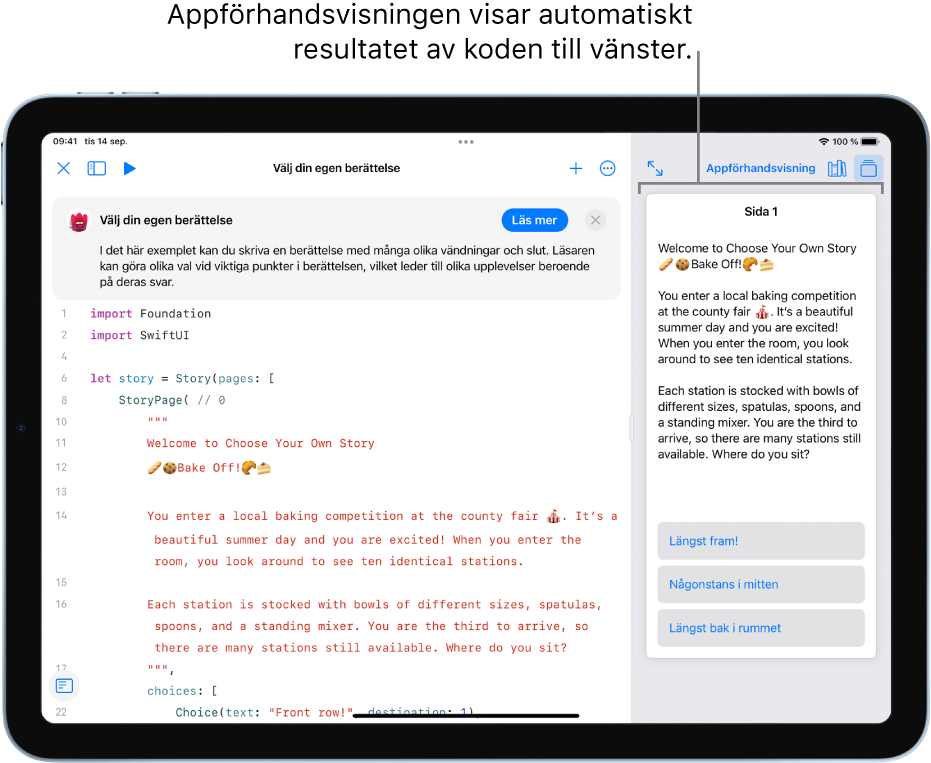 En app för att skriva berättelser. Exempelkod visas till vänster och resultatet av koden i appförhandsvisningen till höger. Ovanför programmeringsområdet finns en kort beskrivning av appen med en Läs mer-knapp som du kan klicka på om du vill veta mer om appen.