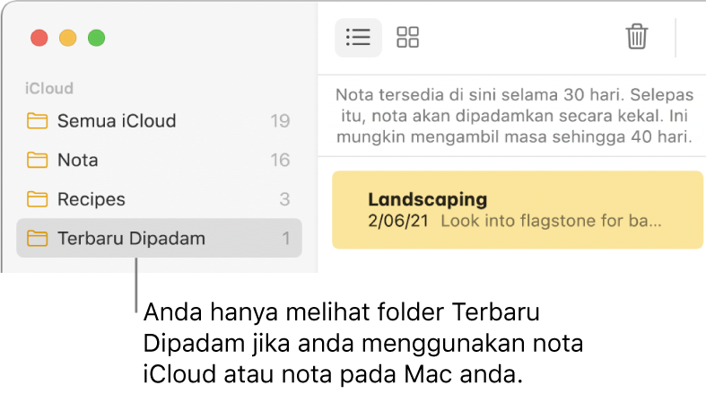 Tetingkap Nota dengan folder Terbaru Dipadam dalam bar sisi dan nota yang baru dipadam. Anda hanya melihat folder Terbaru Dipadam jika anda menggunakan nota iCloud atau nota pada Mac anda.