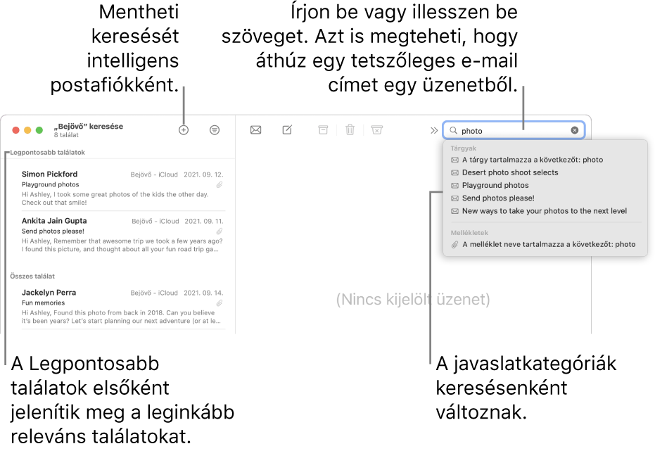 A keresésbe belefoglalt postafiók kiemelve látható a keresősávon. Ha egy másik postafiókban szeretne keresni, kattintson a nevére. Igény szerint beírhat vagy beilleszthet egy szöveget a keresőmezőbe, vagy áthúzhat egy e-mail címet egy üzenetből. Gépelés közben javaslatok jelennek meg a keresőmező alatt. A javaslatok a keresendő szövegtől függően kategóriákba vannak rendezve (pl. Tárgy vagy Mellékletek). A Legpontosabb találatok között a legjobban kapcsolódó eredmények jelennek meg először.