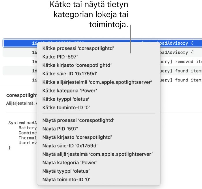 Osa Konsoli-ikkunasta sekä näkyvillä oleva oikotievalikko, jolla voit kätkeä tai näyttää tietyt kriteerit täyttäviä lokeja tai toimintoja.