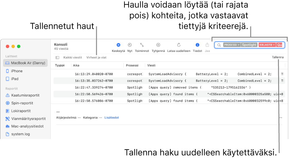 Konsoli-ikkuna, johon on syötetty hakuehtoja. Haut voivat sisältää tai jättää pois lokeja tai toimintoja useiden kategorioiden perusteella.