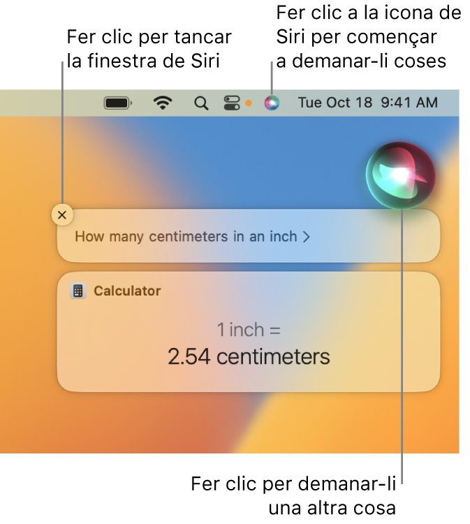 La part superior dreta de l’escriptori del Mac, que mostra la icona de Siri a la barra de menús i la finestra de Siri amb la sol·licitud “¿Cuántos centímetros son una pulgada?” i la resposta (la conversió de la Calculadora). Fes clic a la icona de la part superior dreta de la finestra de Siri per fer una altra sol·licitud. Fes clic al botó de tancar per tancar la finestra de Siri.