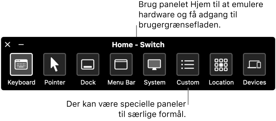 Panelet Hjem i Knapbetjening, der indeholder knapper (fra venstre mod højre) til at styre tastaturet, markøren, Dock, menulinjen, betjeningsmuligheder, specielle paneler, skærmlokation og andre enheder.