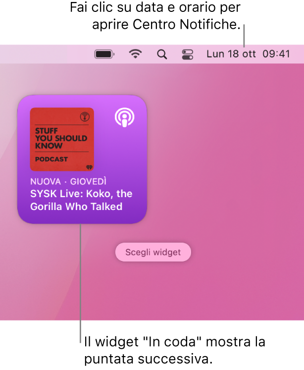 Il widget “In coda” di Podcast mostra una puntata aggiunta di recente. Fai clic su data e ora nella barra dei menu per aprire Centro Notifiche e personalizzare i widget.