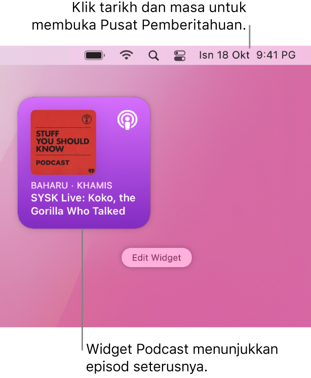 Widget Seterusnya Podcast menunjukkan episod yang terbaru ditambah. Klik tarikh dan masa dalam bar menu untuk membuka Pusat Pemberitahuan dan menyesuaikan widget.