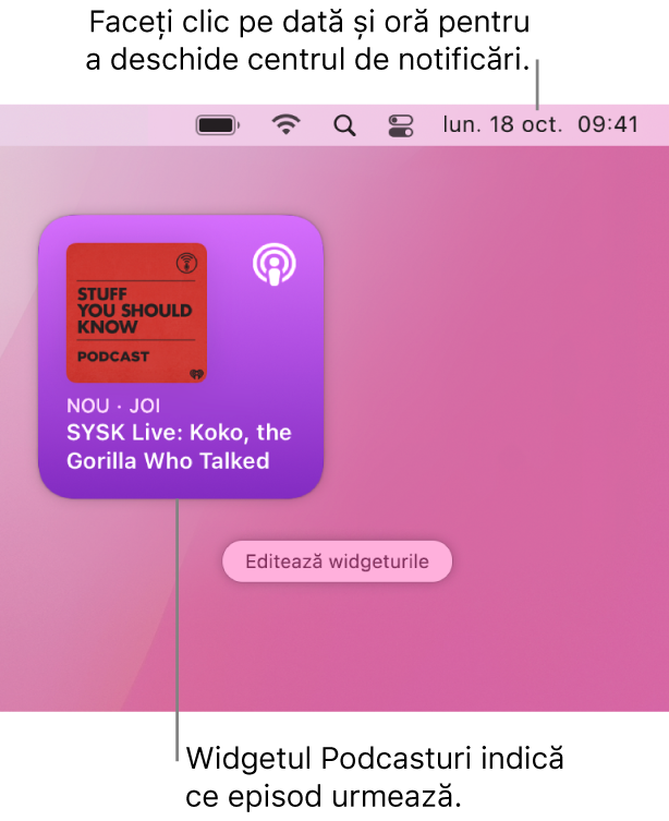 Widgetul Podcasturi Urmează prezintă un episod adăugat recent. Faceți clic pe data și ora din bara de meniu pentru a deschide centrul de notificări și a personaliza widgeturile.