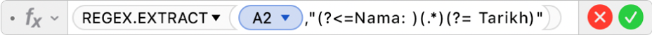Editor Formula menunjukkan formula =REGEX.EXTRACT(A2,"(?<=Nama: )(.*)(?= Tarikh)".