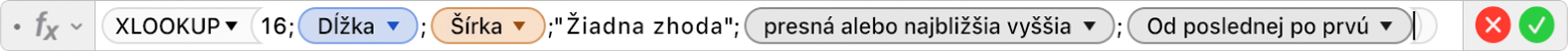Editor vzorcov zobrazujúci hodnotu =XLOOKUP(16,Dĺžka,Šírka,"Žiadna zhoda",1,-1).