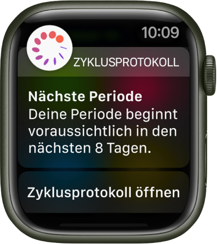 Apple Watch mit dem Bildschirm für die Vorhersage der Periode, auf dem die Mitteilung „Nächste Periode. Deine Periode beginnt voraussichtlich in den nächsten 8 Tagen.“ zu sehen ist Unten wird die Taste „Zyklusprotokoll öffnen“ angezeigt.