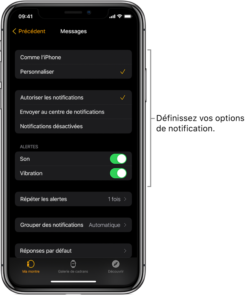 Réglage de Messages dans l’app Watch sur l’iPhone Vous pouvez choisir d’afficher les alertes, d’activer le son, d’activer les vibrations et de répéter les alertes.