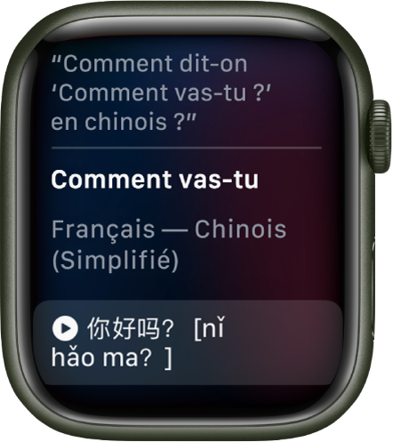 L’écran de Siri affichant les mots « Comment dit-on “Comment vas-tu ?“ en chinois ? » La traduction en français figure en dessous.