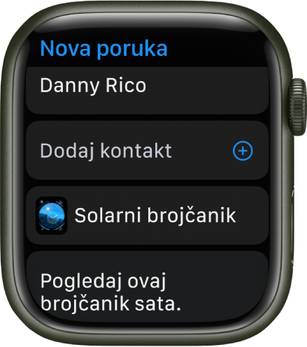 Zaslon Apple Watcha s prikazom brojčanika sata na kojem se dijeli poruka, s imenom primatelja pri vrhu. Ispod se nalaze tipka Dodaj kontakt, ime brojčanika sata i poruka na kojoj piše “Pogledaj ovaj brojčanik sata”.