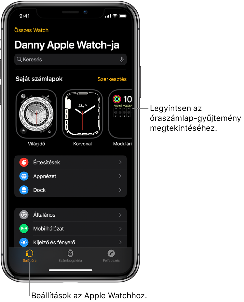 Az iPhone Apple Watch appja a Saját óra képernyővel; az óraszámlapok a felső részen jelennek meg, a beállítások pedig az alsón. Az Apple Watch app képernyőjének alján három lap látható: a bal oldali lap a Saját óra, ahol megadhatja az Apple Watch beállításait; a következő a Számlapgaléria, ahol az elérhető óraszámlapok és komplikációk között böngészhet; ezután következik a Felfedezés, ahol további információkat tudhat meg az Apple Watchról.