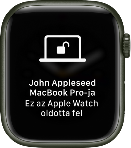 Az Apple Watch képernyője a következő üzenettel: „Joe AppleSeed MacBook Próját feloldotta az Apple Watch”.