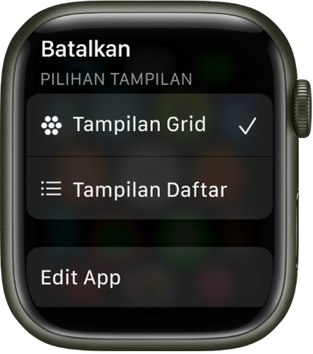 Layar pilihan Tampilan menampilkan tombol Tampilan Grid dan Tampilan Daftar. Tombol Edit App terdapat di bagian bawah layar.