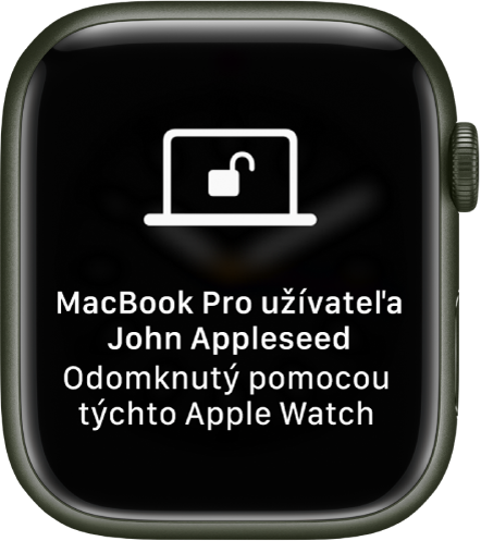 Obrazovka hodiniek Apple Watch so správou „Zariadenie John Appleseed’s MacBook Pro bolo odomknuté pomocou týchto Apple Watch“.