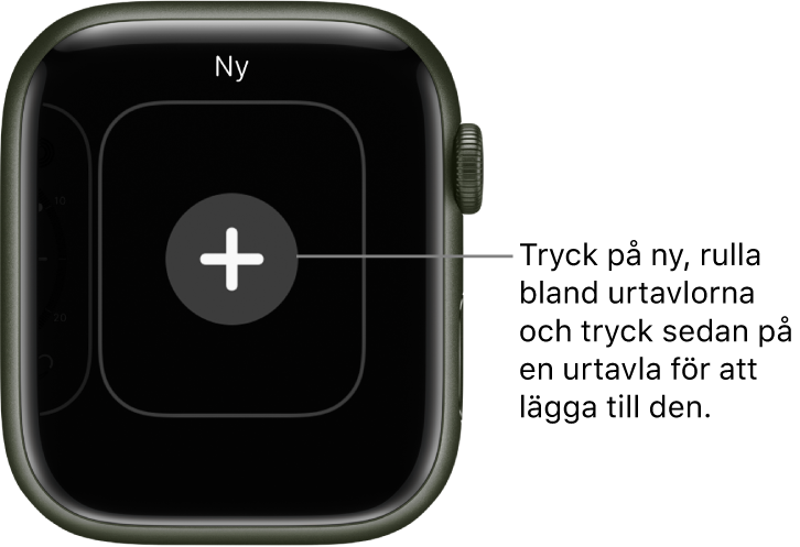 Skärmen för ny urtavla med en plusknapp i mitten. Lägg till en ny urtavla genom att trycka på knappen.