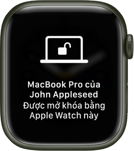 Màn hình Apple Watch đang hiển thị thông báo: “Đã mở khóa MacBook Pro của John Appleseed bằng Apple Watch này”.