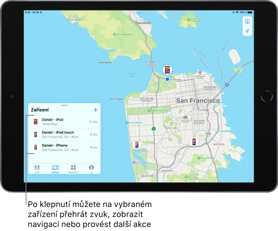  Obrazovka Najít s otevřeným seznamem Zařízení. V seznamu jsou uvedená tři zařízení: Dan – iPad, Dan – iPod touch a Dan – iPhone. Na mapě San Franciska je vidět jejich poloha.