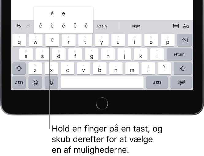 Et tastatur nederst på skærmen på iPad, som viser andre accenttegn, som vises, når du holder tasten E nede.