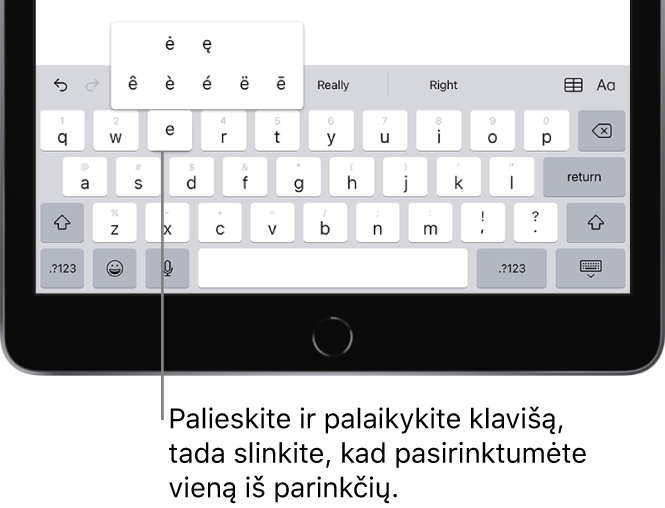 „iPad“ ekrano apačioje esančioje klaviatūroje matomi paryškinti alternatyvūs simboliai, kurie atsiranda laikant palietus klavišą E.