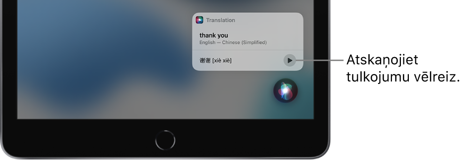 Siri parāda frāzes “thank you” tulkojumu no angļu valodas uz mandarīnu ķīniešu valodu. Poga pa labi no tulkojuma ļauj atskaņot tulkojumu audio formātā.