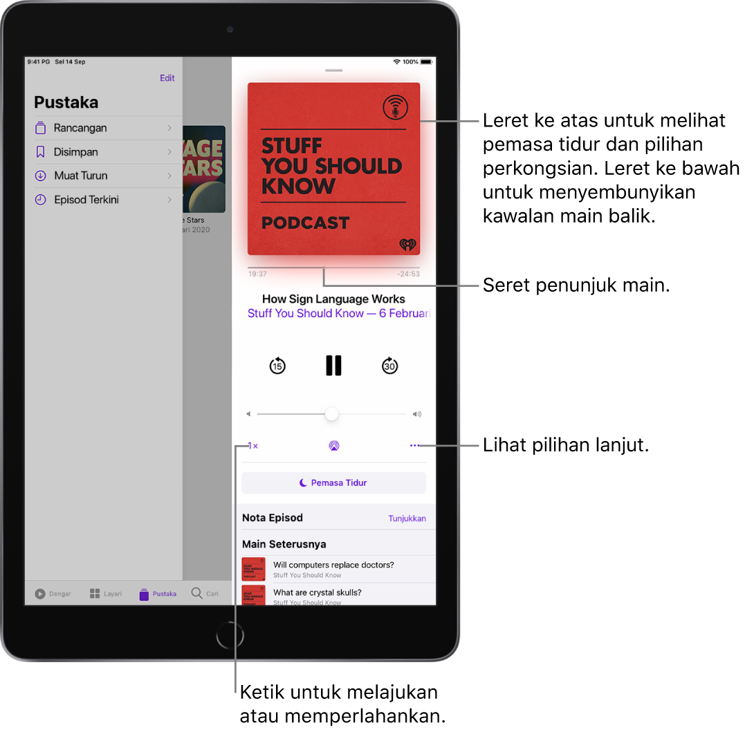 Kawalan main balik podcast di sebelah kanan skrin. Di bahagian tengah ialah kawalan untuk memainkan atau menjedakan podcast. Di bawahnya ialah kawalan kelantangan. Di bahagian atas skrin ialah gelangsar untuk putar balik atau maju ke hadapan dalam podcast. Di penjuru kiri bawah ialah kawalan untuk mengubah kelajuan main balik. Di penjuru kanan bawah ialah butang Lagi.