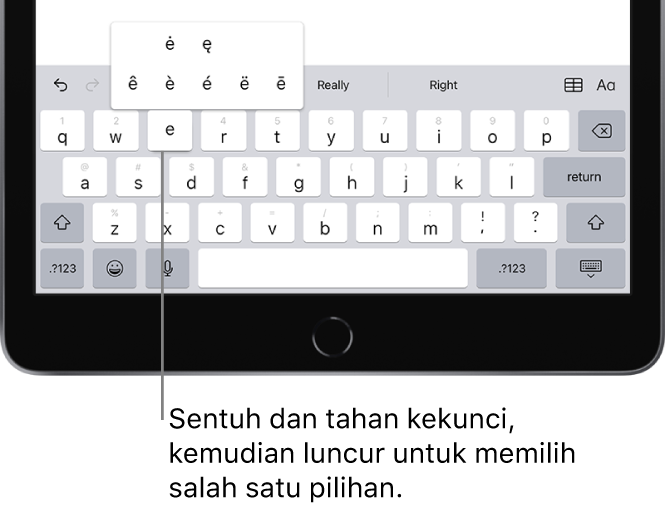 Papan kekunci di bahagian bawah skrin iPad menunjukkan aksara beraksen alternatif yang kelihatan apabila anda menyentuh dan menahan kekunci E.