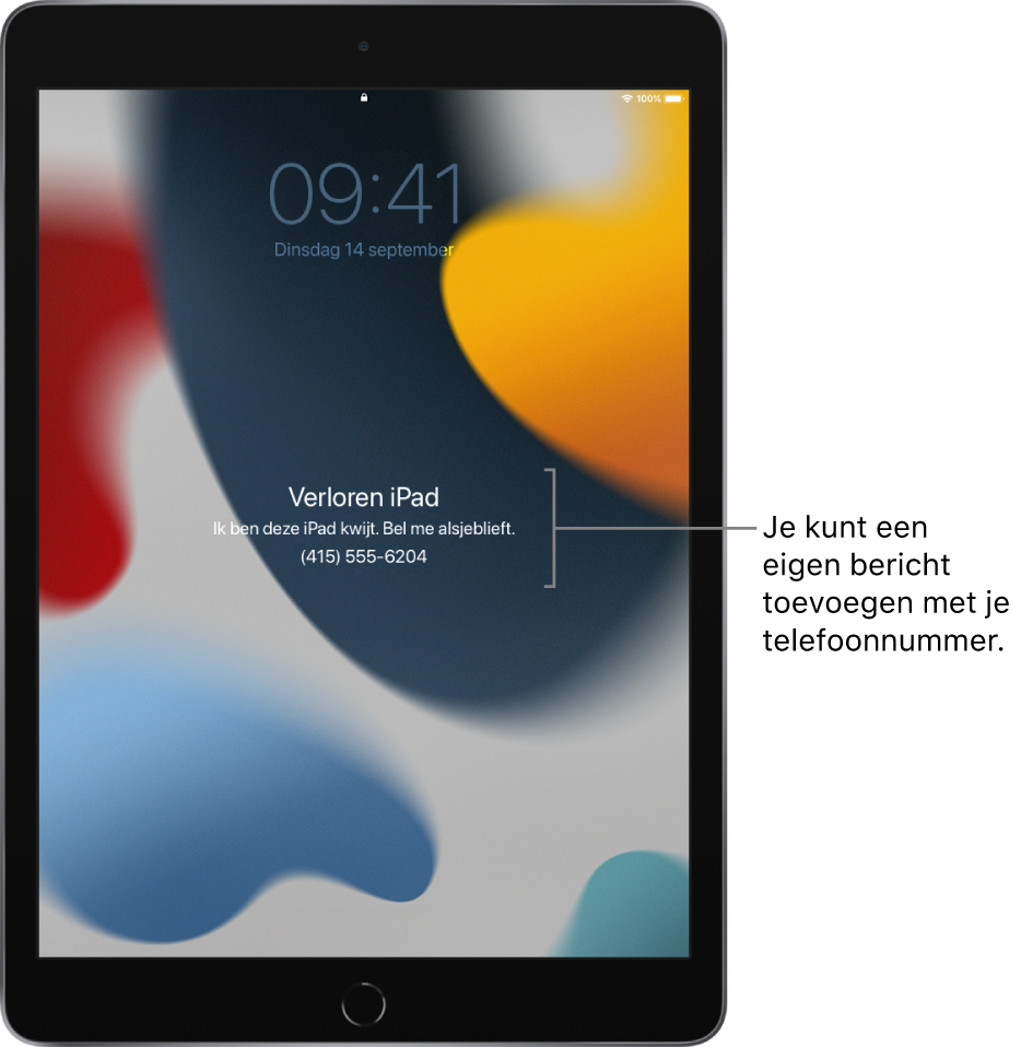 Het toegangsscherm van een iPad met het bericht: "Verloren iPad. Ik ben deze iPad kwijt. Bel me alsjeblieft. (415) 555-6204." Je kunt een eigen bericht toevoegen met je telefoonnummer.