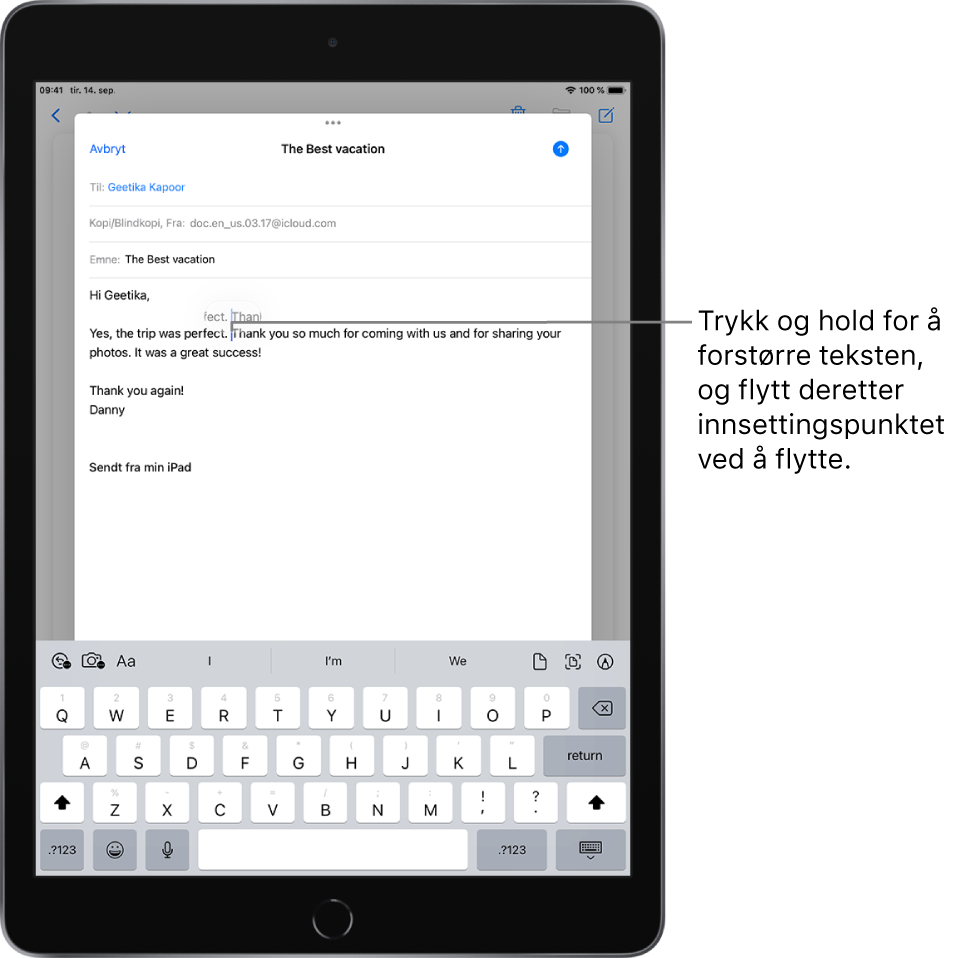 Et utkast til en e-postmelding som viser innsettingspunktet plassert der tekst skal settes inn eller redigeres. Teksten rundt blir forstørret for å gjøre det lettere å plassere innsettingspunktet.