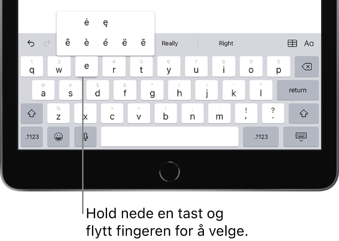Et tastatur nederst på iPad-skjermen som viser bokstaver med aksenttegn som vises når du trykker og holder på E-tasten.