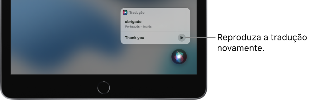 A Siri mostrando uma tradução da frase “obrigada” em português para o inglês. Um botão à direita da tradução reproduz o áudio da tradução novamente.
