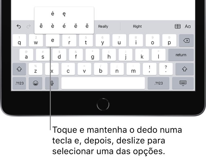Um teclado na parte inferior do ecrã do iPad mostra caracteres acentuados alternativos que aparecem quando mantém premida a tecla E.