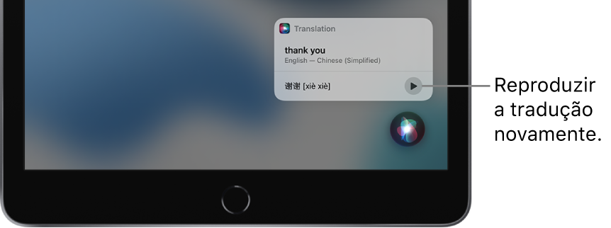 Siri apresenta uma tradução da frase em inglês “thank you” para mandarim. Um botão à direita da tradução reproduz o áudio da tradução.
