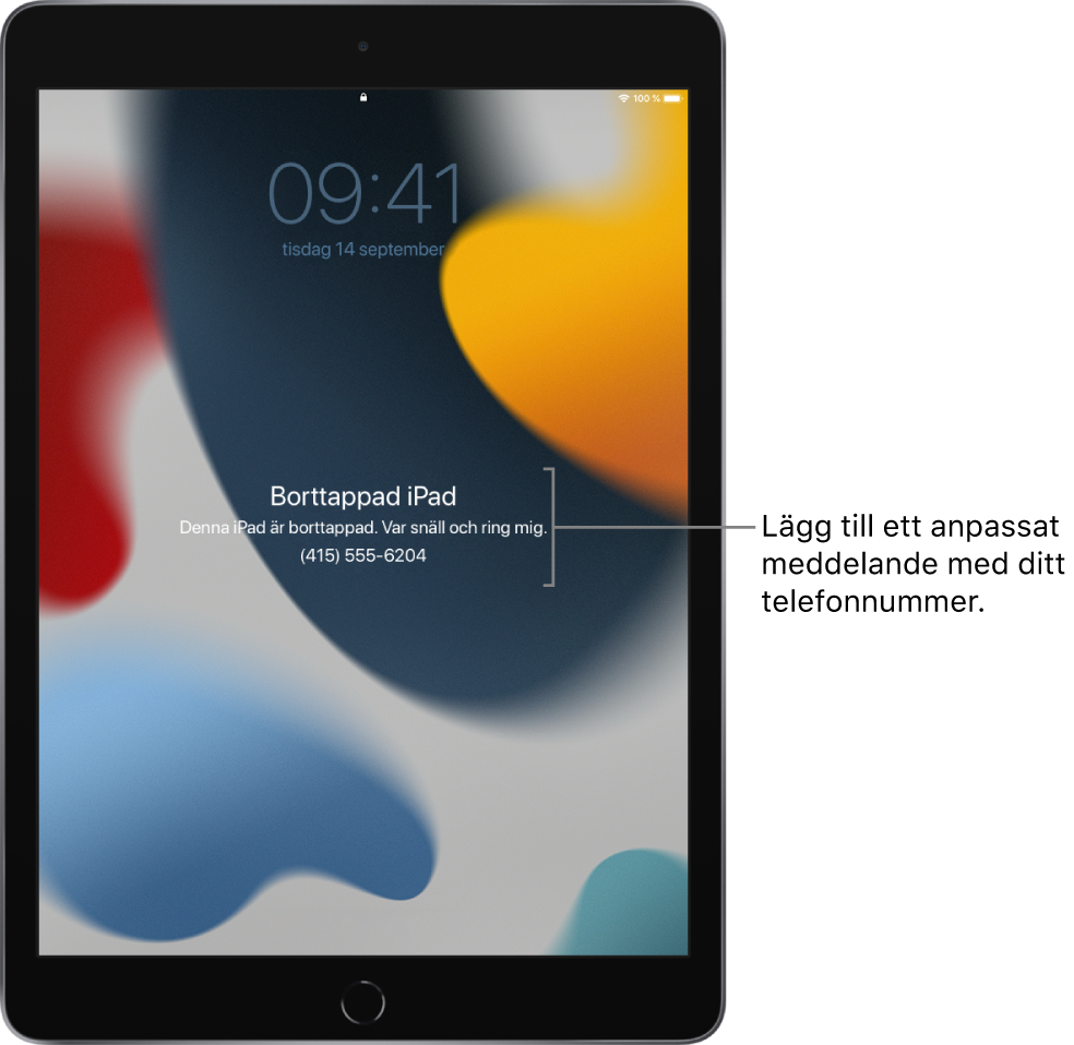 En låsskärm på iPad med meddelandet: ”Borttappad iPad. Denna iPad är borttappad. Var snäll och ring mig. 012-123 45 67.” Du kan lägga till ett eget meddelande med ditt telefonnummer.