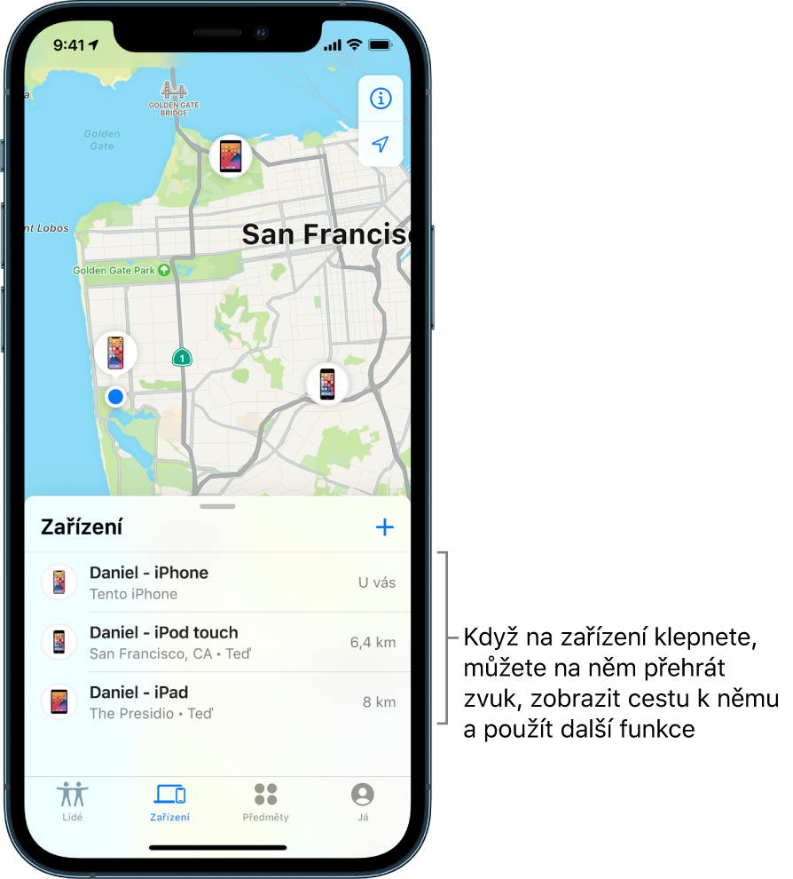 Obrazovka Najít s otevřeným seznamem Zařízení. V seznamu jsou uvedená tři zařízení: Dan – iPhone, Dan – iPod touch a Dan – iPad. Na mapě San Franciska je vidět jejich poloha.