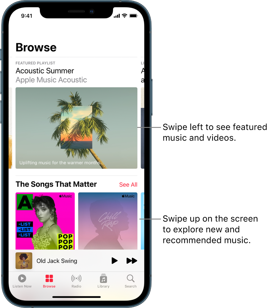 The Browse screen showing a featured playlist at the top. You can swipe left to see more featured music and videos. A Songs That Matter section appears below, showing two Apple Music playlists. A See All button is shown to the right. You can swipe up on the screen to explore new and recommended music.