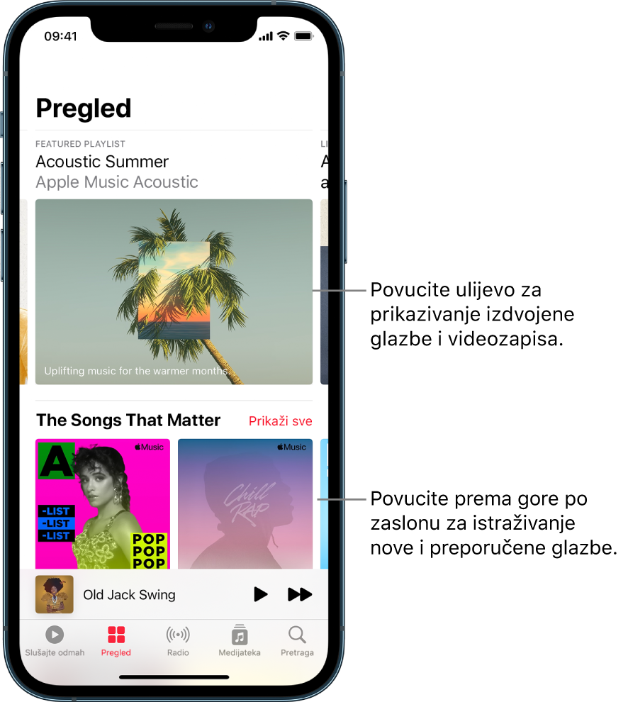 Zaslon Pretraži prikazuje istaknutu listu na vrhu. Možete povući ulijevo za prikaz više istaknute glazbe i videozapisa. Odjeljak Pjesme koje su bitne pojavljuje se ispod i prikazuje dvije Apple Music liste. Tipka Prikaži sve prikazuje se s desne strane. Možete povući prema gore na zaslonu za istraživanje nove i preporučene glazbe.