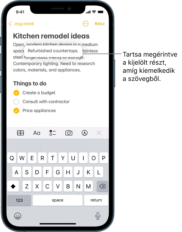 A Jegyzetek app egy jegyzetében a kijelölt kifejezés kiemelkedik a többi közül, mivel a felhasználó hozzáért, és rajta tartotta az ujját.