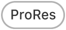 「ProResオン」ボタン