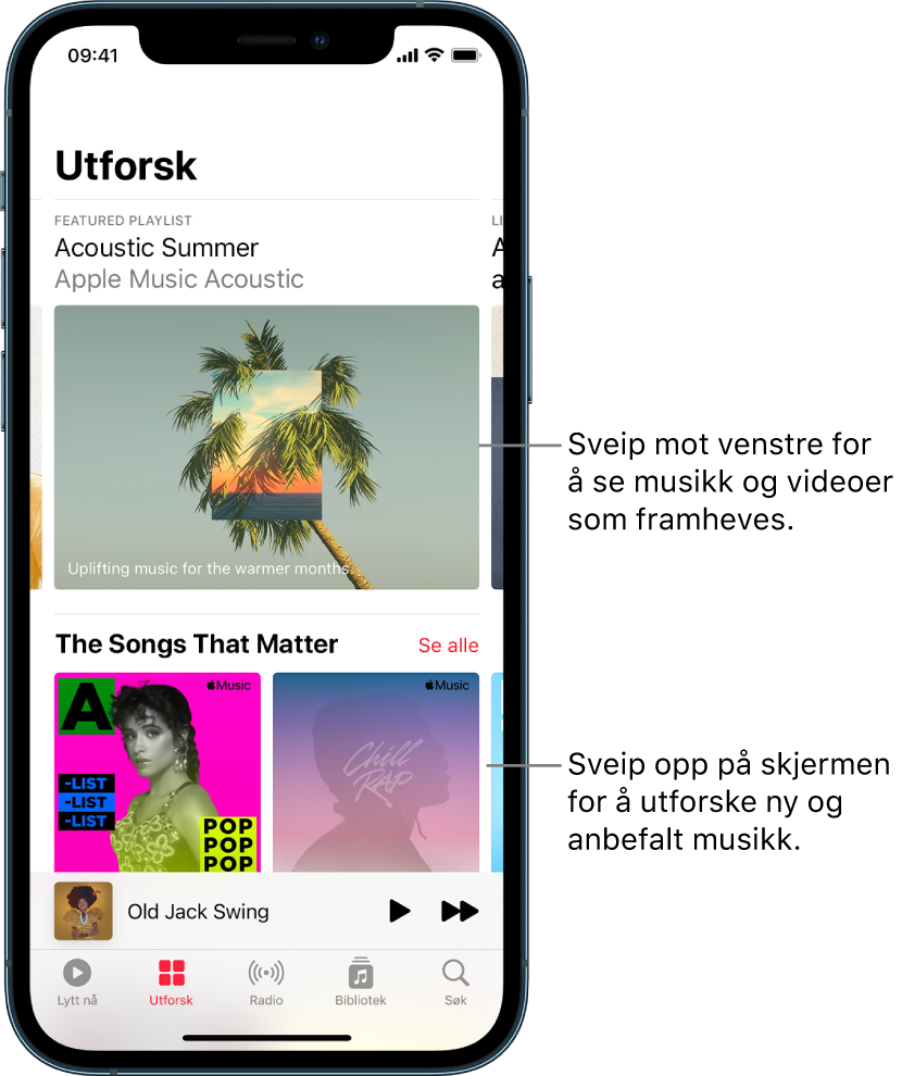 Utforsk-skjermen som viser en anbefalt spilleliste øverst. Du kan sveipe mot venstre for å vise mer anbefalt musikk og videoer. En Songs that matter-del vises under, med to Apple Music-spillelister. En Se alle-knapp vises til høyre. Du kan sveipe opp på skjermen for å utforske ny og anbefalt musikk.
