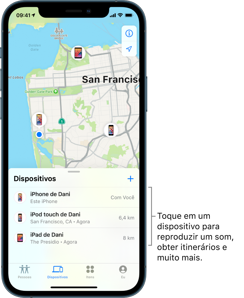 Tela do app Buscar aberto na lista Dispositivos. Há três dispositivos na lista Dispositivos: iPhone de Daniel, iPod touch de Daniel e iPad de Daniel. As localizações deles são mostradas em um mapa de São Francisco.