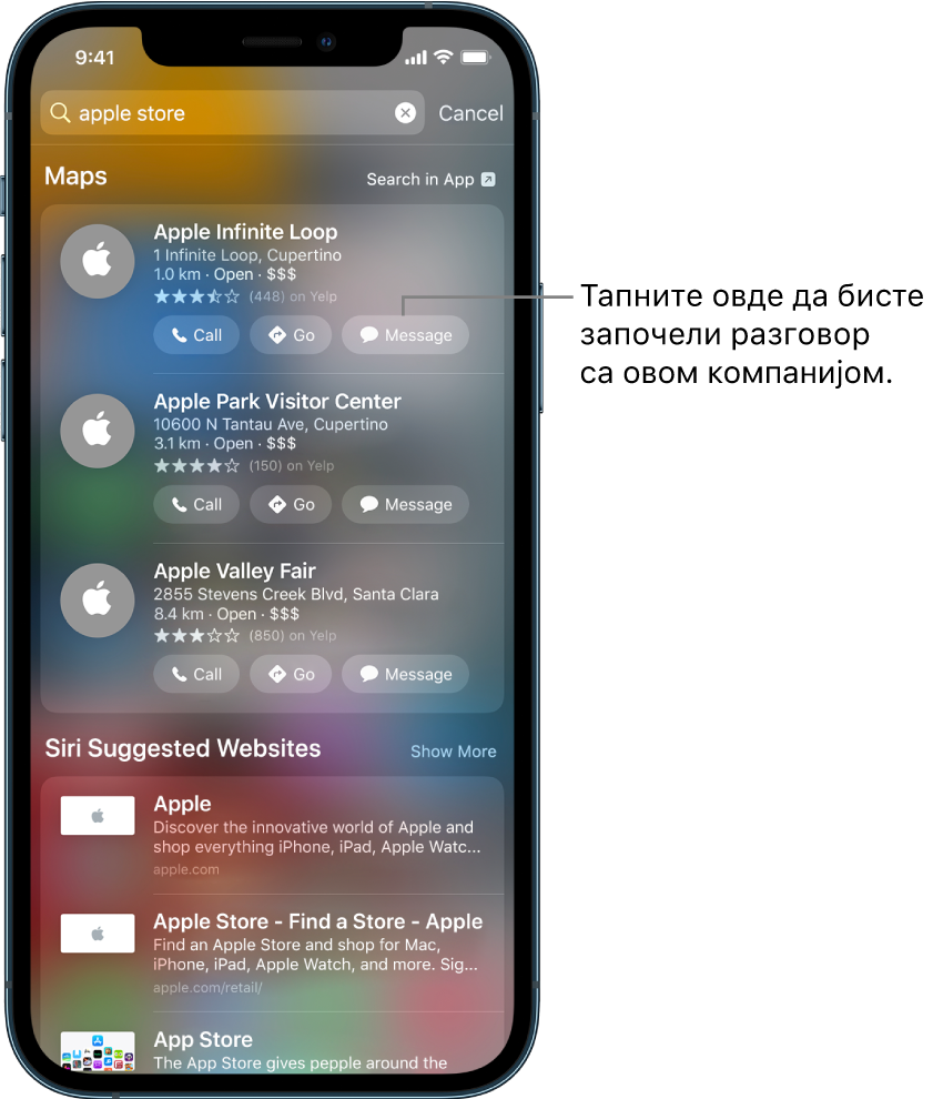 Екран Search на коме су приказане пронађене ставке за Maps. Сваки резултат приказује кратак опис, оцену или адресу, док је у свакој веб-локацији приказана URL адреса. Прва три резултата приказују дугме које када тапнете покреће пословно ћаскање са услугом Apple Store.