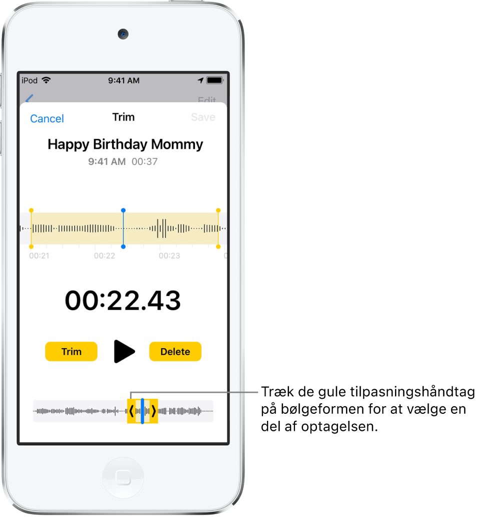 Optagelsen, der tilpasses, med tilpasningshåndtagene,som markerer et stykke af lydbølgeformen, nederst på skærmen. Knappen Afspil og en tidtagning til optagelsen vises over bølgeformen. Tilpasningshåndtagene er under knappen Afspil. Knappen Tilpas til sletning af den del af optagelsen, der er uden for håndtagene, og knappen Slet til sletning af optagelsesdelen inden for håndtagene er placeret på hver sin side af knappen Afspil.